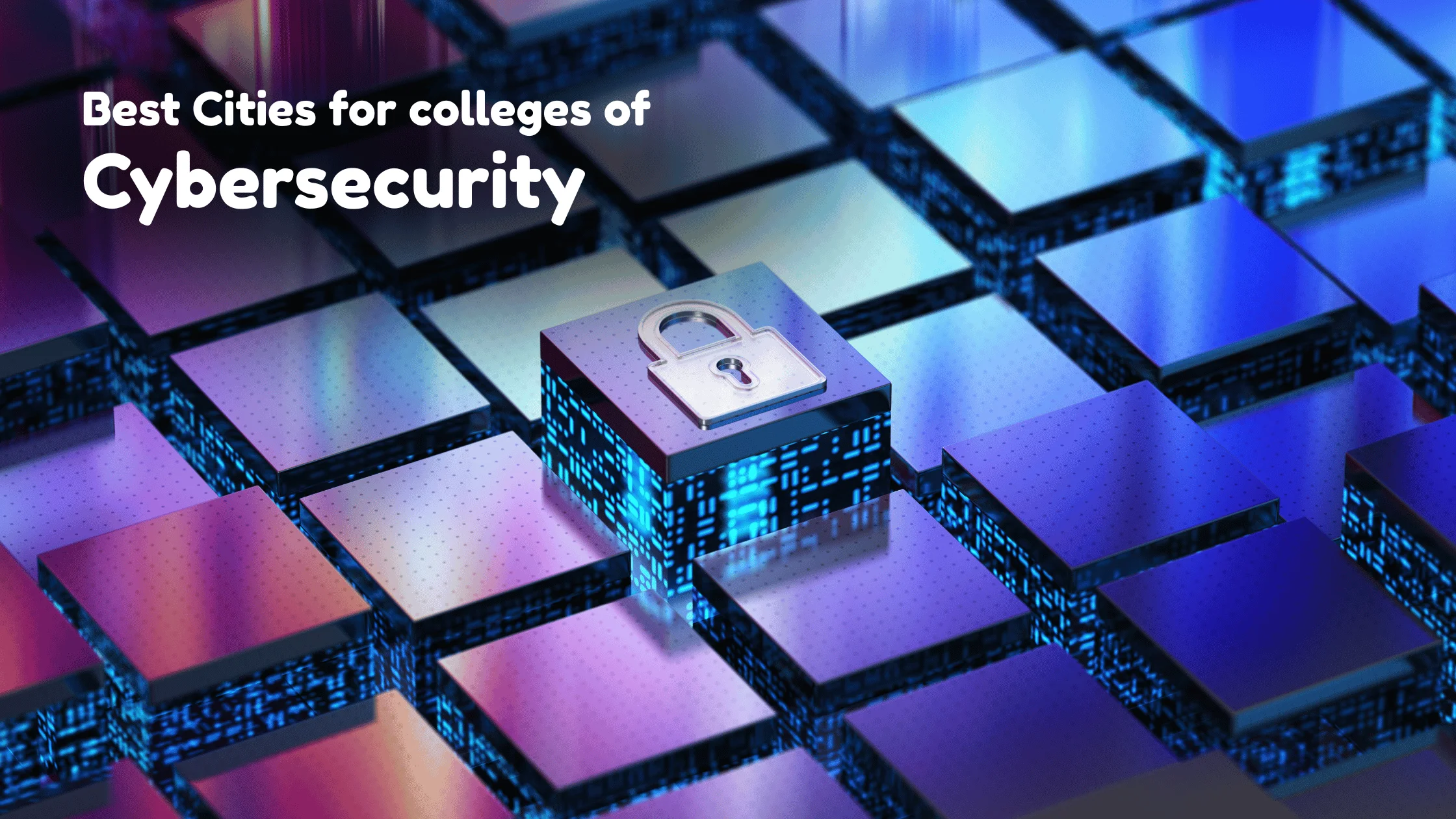 The Best Cities for Cybersecurity Colleges | Where Education Meets Opportunity